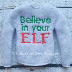 In The Hoop Believe In Your Elf Holiday Sweater Elf/Doll Christmas Feltie Embroidery Design