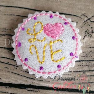 In The Hoop Love Badge Pin Feltie Embroidery Design